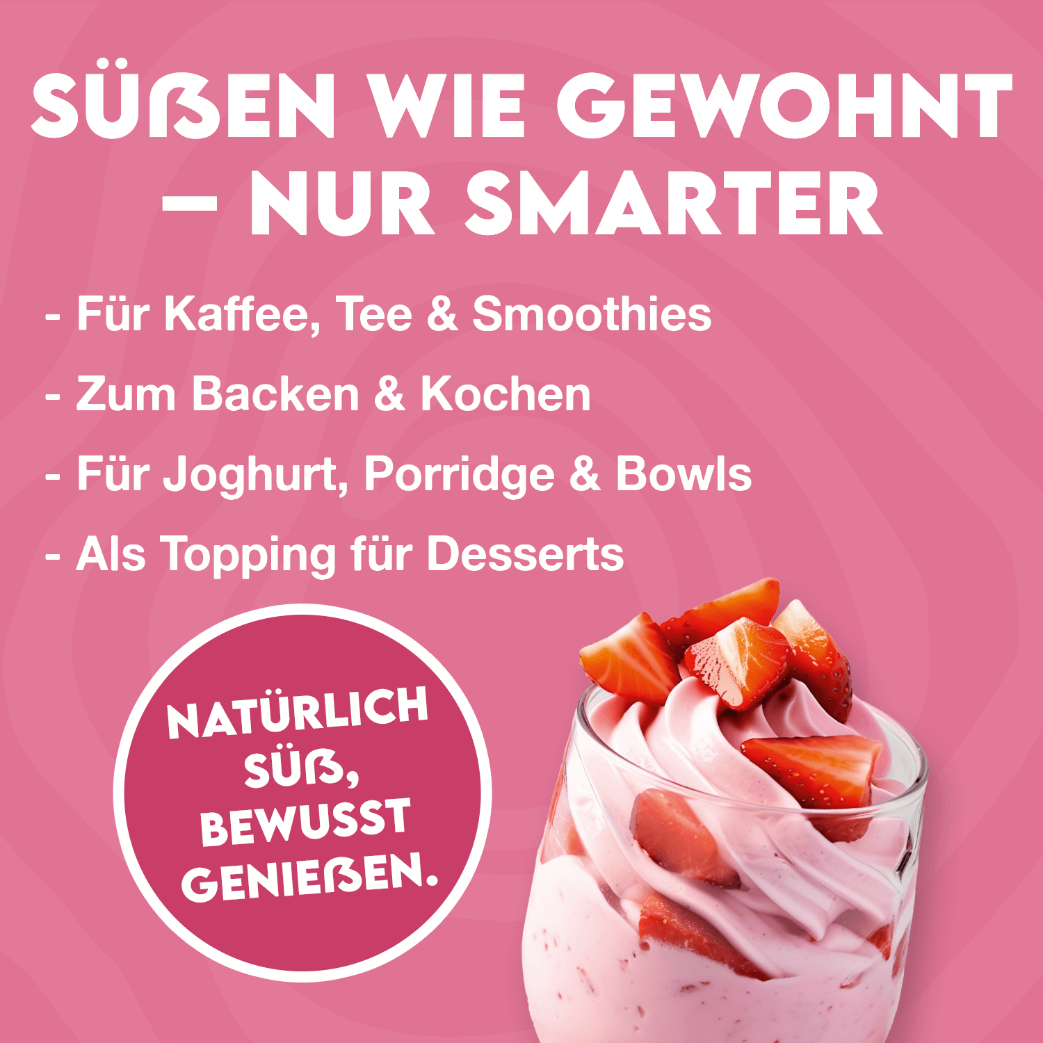 Süße ohne Zucker und Kalorien.