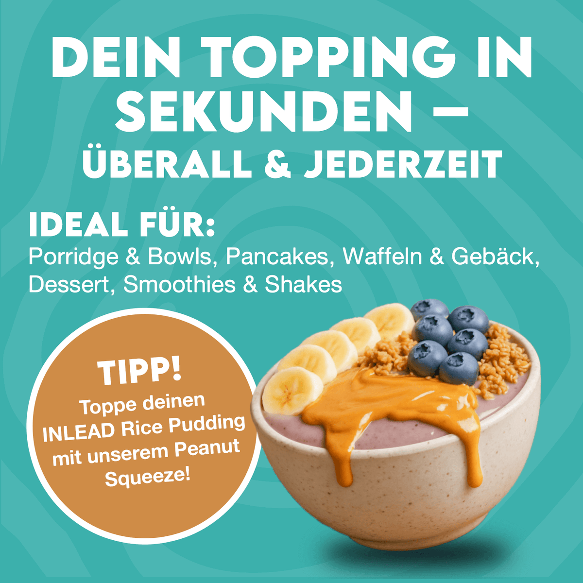 Dein cremiges Topping für jeden Moment.